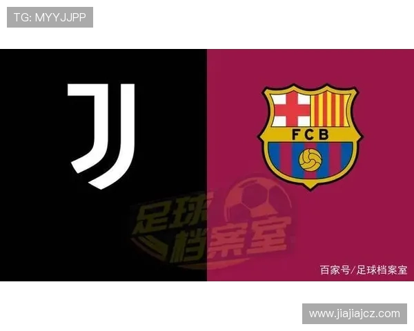 尤文图斯对阵巴塞罗那比赛直播观看渠道及时间介绍